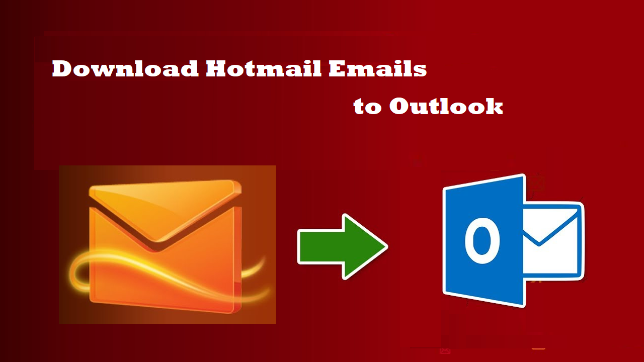 download-hotmail-emails-to-outlook