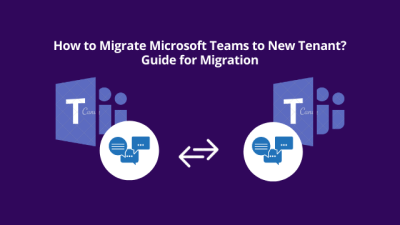 How to Migrate Microsoft Teams to New Tenant Guide for Migration