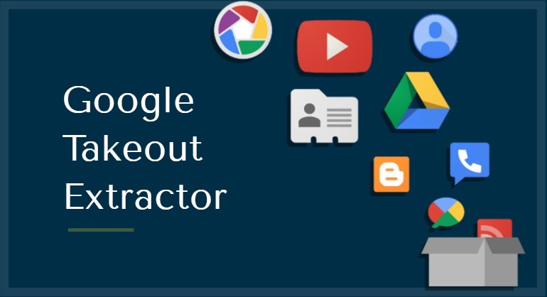 google takeout extractor